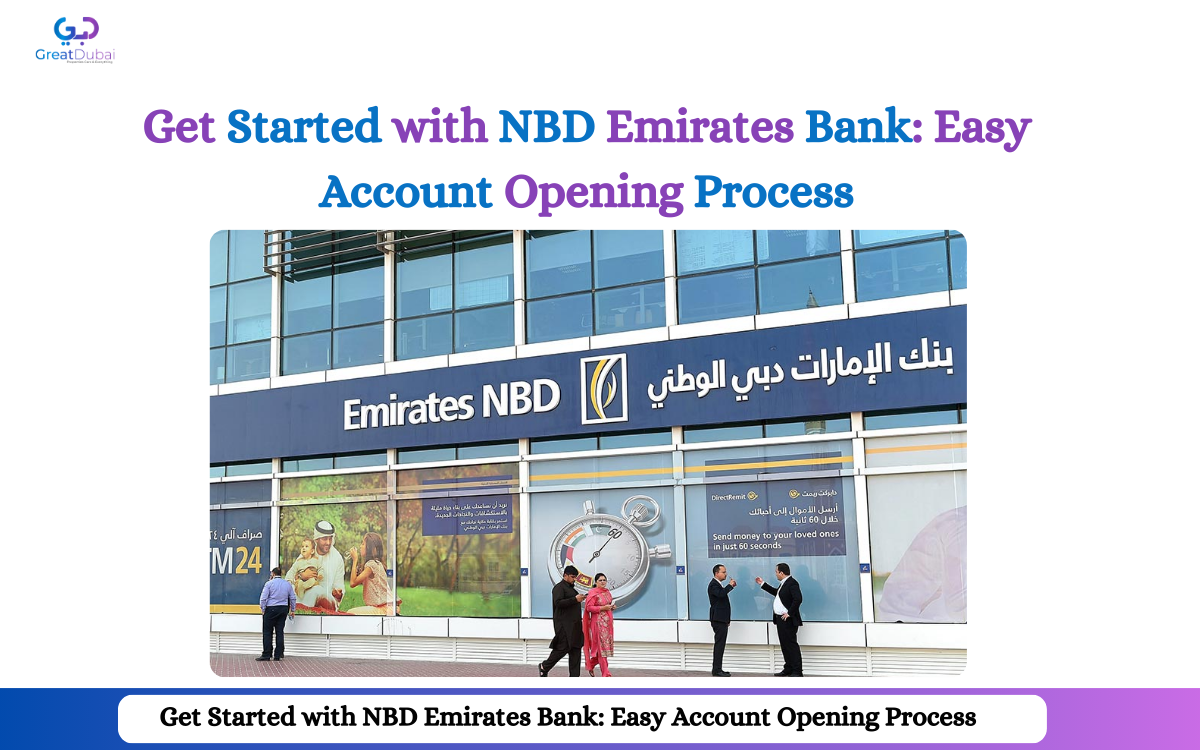 Get Started with NBD Emirates Bank: Easy Account Opening Process